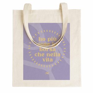 TOTE BAG - HO PIÙ COSE IN BORSA CHE NELLA VITA